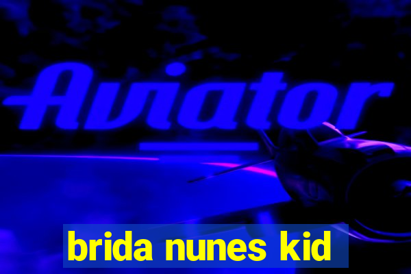 brida nunes kid